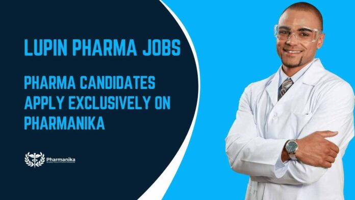 Pharma Job Openings Lupin - Apply Exclusively on Pharmanika