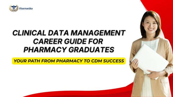 Clinical Data Management guide for beginners explaining CDM tools, CDM jobs, required skills and roadmap for pharmacy students