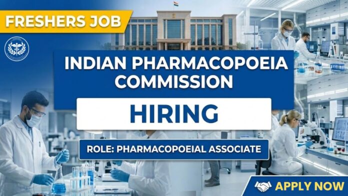 Govt Pharma Job for Freshers | Apply Now for Pharmacopoeial Associate at IPC. Walk-In Interview