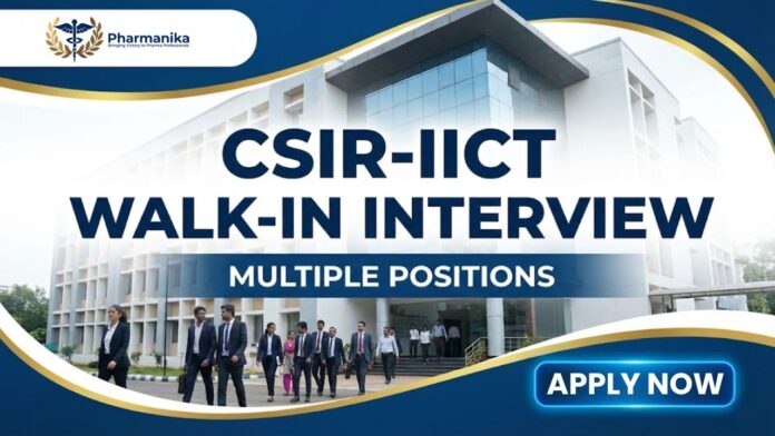 Pharma Jobs at CSIR-IICT | Apply Now for Multiple Position Walk-In Interview