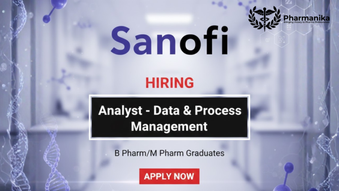 Analyst – Data & Process Management at Sanofi , B pharma jobs,M Pharma jobs