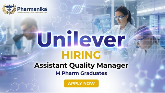 Assistant Quality Manager Job At Unilever, M Pharma jobs,Pharmacy jobs