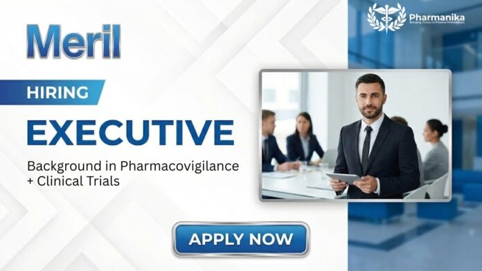 Executive Job at Meril | Pharmacovigilance Graduates Apply Now
