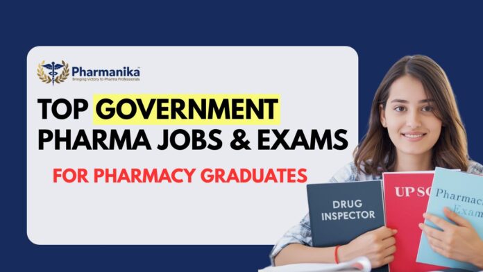 Top Government Pharma Jobs & Exams to Target for Pharmacy Graduates