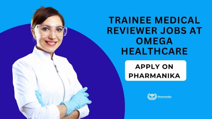 Freshers Pharma Medical Reviewer Jobs at Omega Healthcare, Apply on Pharmanika