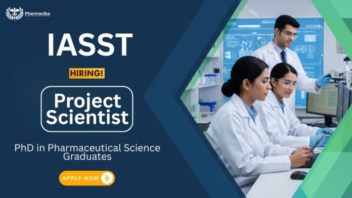 Pharmaceutical Science Job at IASST Guwahati | PhD Candidates Apply Now