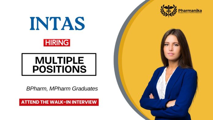 Pharma Job at Intas Pharmaceuticals | Attend the Walk-In Interview for Multiple Positions