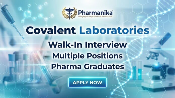 Covalent Laboratories Walk-In Interview for Multiple Pharma Jobs Openings