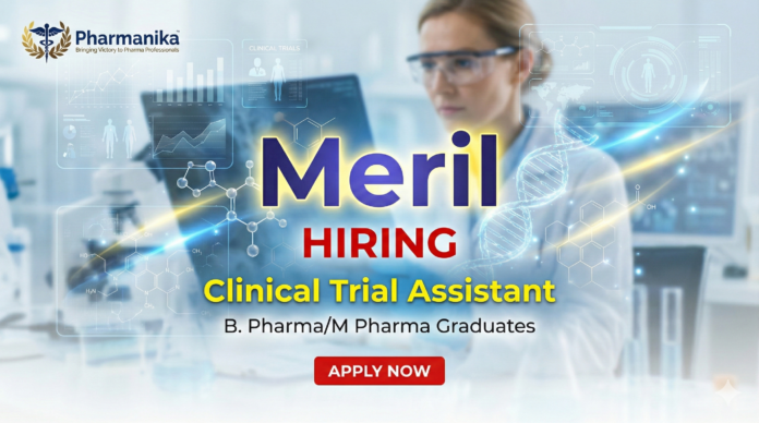 Clinical Trial Assistant Job At Meril, B pharma jobs,M Pharma jobs