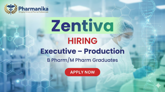Executive – Production Job At Zentiva , B pharma jobs,M Pharma jobs