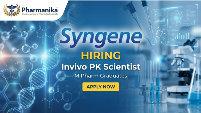 Invivo PK Scientist Job at Syngene Bengaluru ,M Pharma jobs,Pharmacy jobs