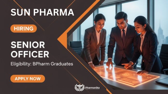 BPharm Job at Sun Pharma | Apply Now for the Senior Officer Role