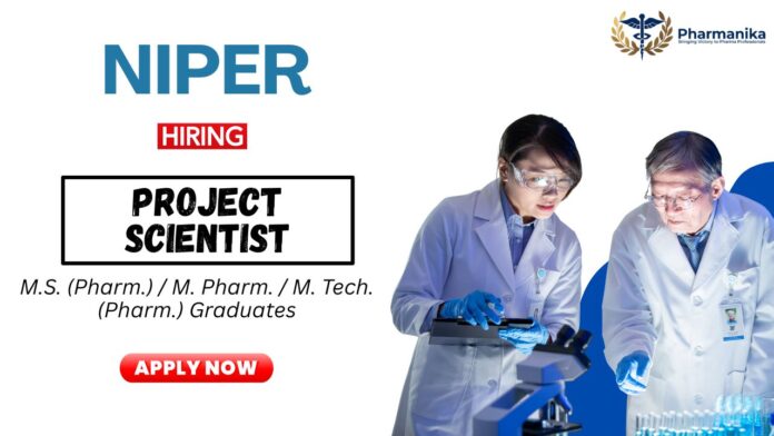 Research Job at NIPER | Pharma Graduates Apply Now for the Project Scientist Position
