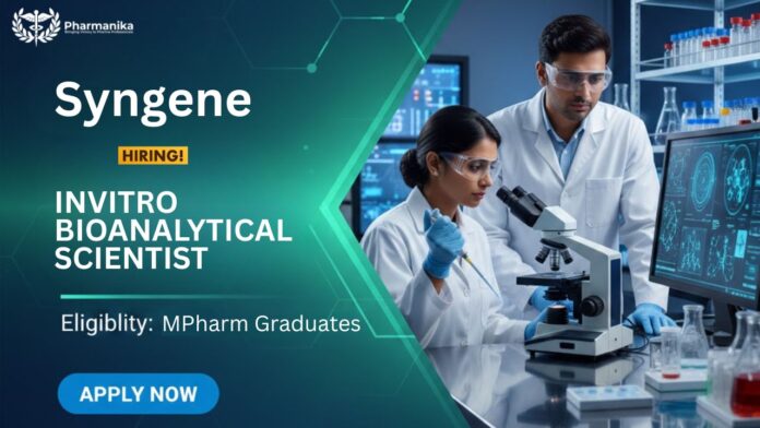 Invitro Bioanalytical Scientist Job at Syngene | MPharm Graduates Apply Now