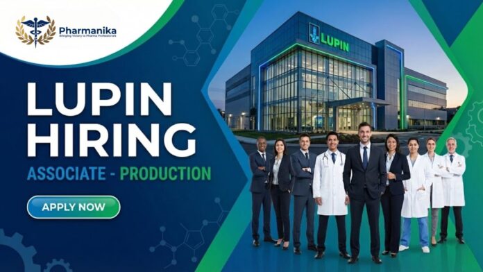 Pharmacy Job at Lupin | Apply Now for the Associate- Production Role