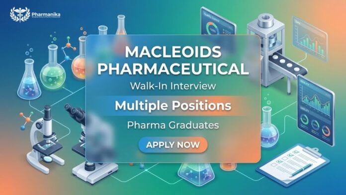Macleods Careers Walk-in Drive Baddi for Pharma Professionals