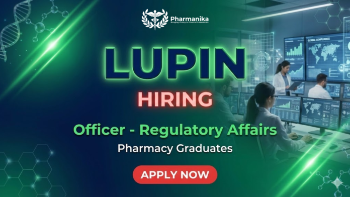 Officer – Regulatory Affairs Job at Lupin ,Pharmacy Jobs, Pharmacy Careers