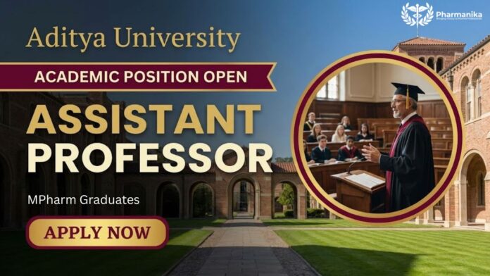 Assistant Professor Job at Aditya University | Pharma Graduates Apply Now