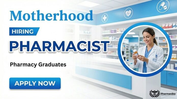 Pharmacist Job at Motherhood Hospital | Apply Now