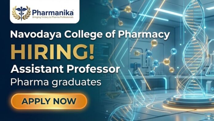 Pharmacy faculty jobs and Assistant Professor Pharmacy jobs at Navodaya College of Pharmacy Raichur