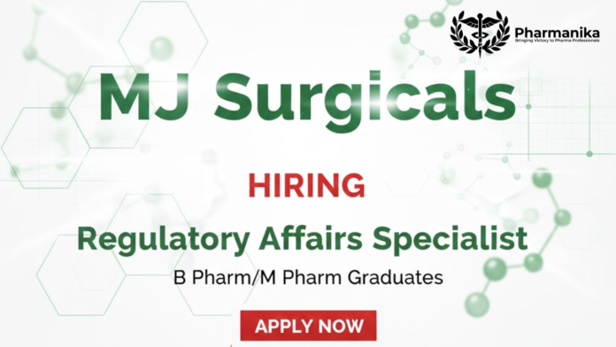 Regulatory Affairs Specialist Job at MJ Surgical Freshers Job ,B pharma jobs,M Pharma jobs