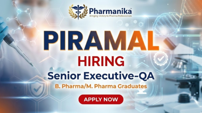 Senior Executive – QA Job at Piramal Pharma ,B pharma jobs,M Pharma jobs