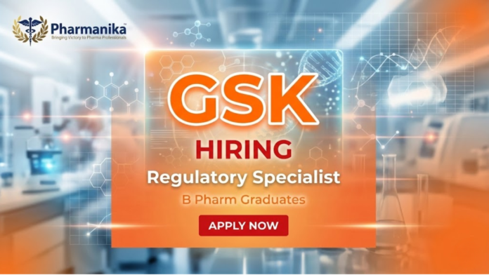 Regulatory Specialist SDE Investigational Job at GSK India, B pharma jobs,GSK Careers