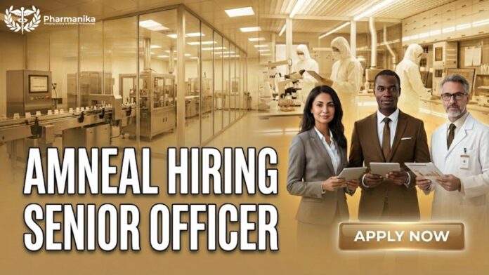 BPharm Job at Amneal | Apply Now for the Senior Officer Role