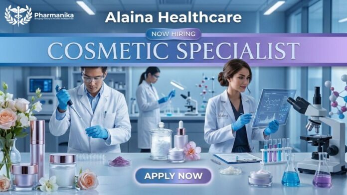 Pharmaceutical Science Job at Alaina Healthcare | Apply Now for the Cosmetic Specialist Role