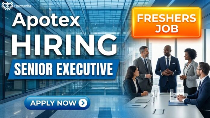 Pharmacy Job for Freshers  at Apotex | Apply Now for the Senior Executive Role