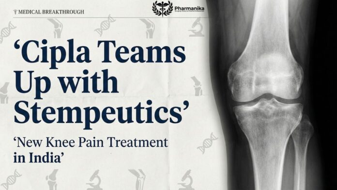 Cipla Teams Up with Stempeutics to Bring New Knee Pain Treatment to India