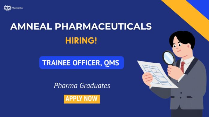 Amneal Careers Quality Assurance jobs Trainee Officer QMS Ahmedabad