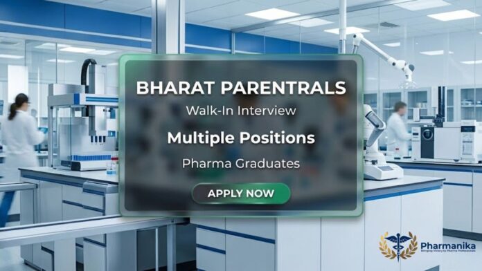 Bharat Parenterals Walk-In Interview Pharma Jobs 2026 for Freshers and Experienced Candidates