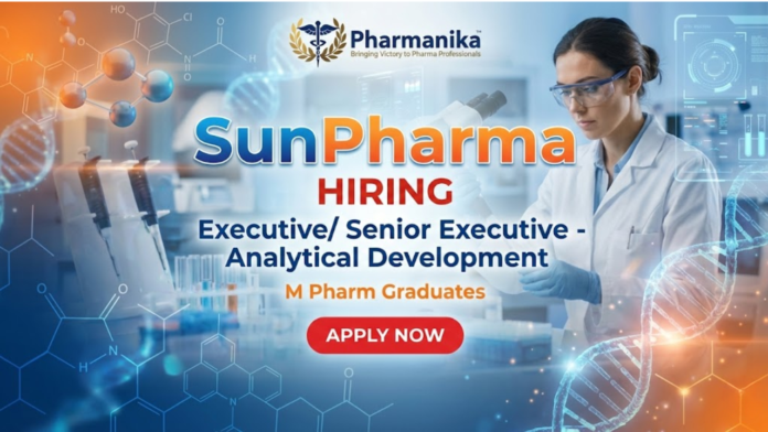 Executive Senior Executive – Analytical Development at Sun Pharma ,M Pharma jobs, Pharmacy jobs