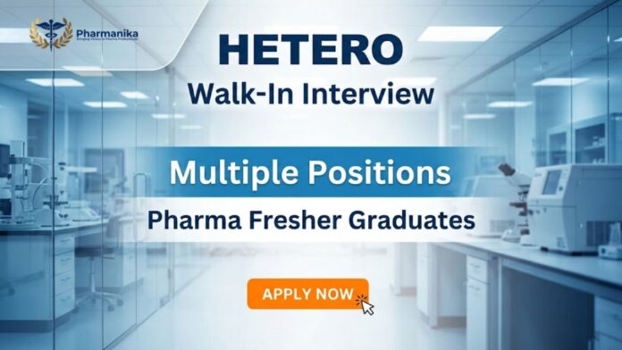 HETERO Walk-In Interview for Pharma Jobs for Freshers in Hyderabad 2026