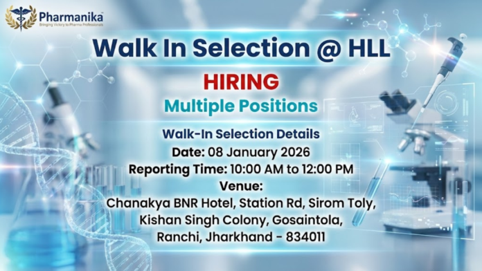 HLL Lifecare Walk-In Selection 2026 for Pharmacists ,B pharma jobs, D Pharm Jobs