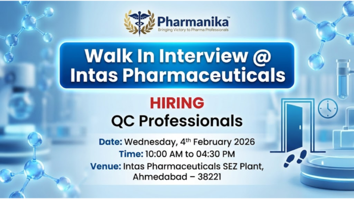 Intas Pharmaceuticals Walk-In Drive 2026 – QC Professionals Hiring, B pharma jobs,M Pharma jobs