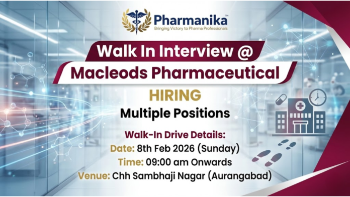 Macleods Pharmaceuticals Walk-In Drive 2026 – QC, Production & Stores Roles, B pharma jobs,M Pharma jobs
