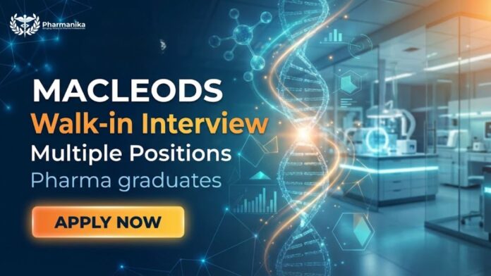 Macleods Walk-In Drive Ahmedabad Pharma Jobs 2026 for QC, QA and Production roles