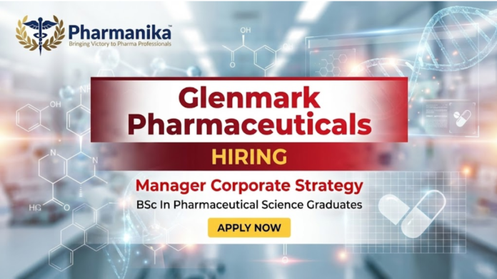 Manager – Corporate Strategy Recruitment at Glenmark ,Pharmaceutical Science Jobs, Pharmacy Job