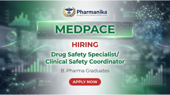 Medpace Hiring Drug Safety Specialist Clinical Safety Coordinator in Navi Mumbai, B Pharma jobs, Pharmacology Jobs