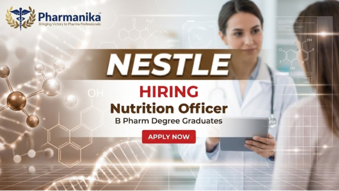 Nutrition Officer Job At Nestle ,B pharma jobs, Pharmacy jobs