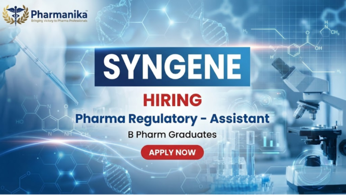 Pharma Regulatory Assistant Job at Syngene Bangalore ,B pharma jobs, Pharmacy jobs