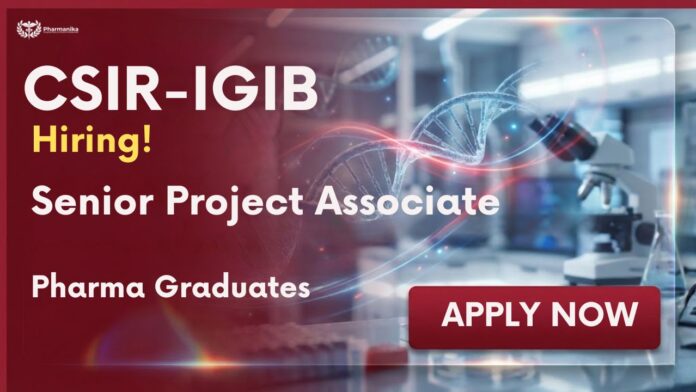 Project Associate Jobs and Pharma Govt Jobs at CSIR-IGIB for Pharmaceutical Sciences candidates