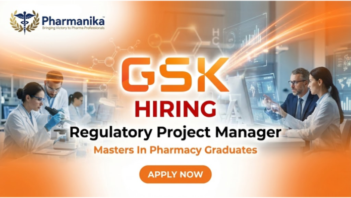 Regulatory Project Manager Job At GSK, M Pharma jobs, Pharmacy jobs