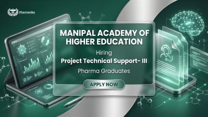 Research Jobs at MAHE Careers – Project Technical Support–III at Manipal Academy of Higher Education