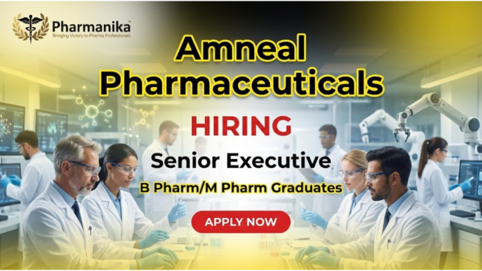 Senior Executive – Filling Injectable Manufacturing Job At Amneal Pharmaceuticals, B pharma jobs,M Pharma jobs