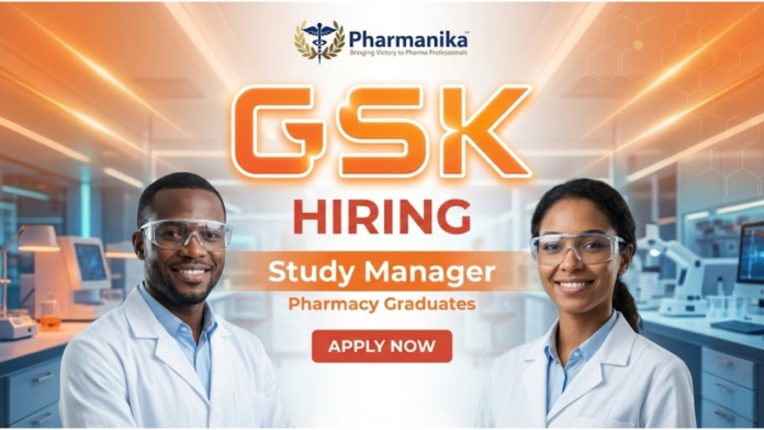 Study Manager – Clinical & Medical Role at GSK, Pharmacy Jobs, Pharmacy Careers