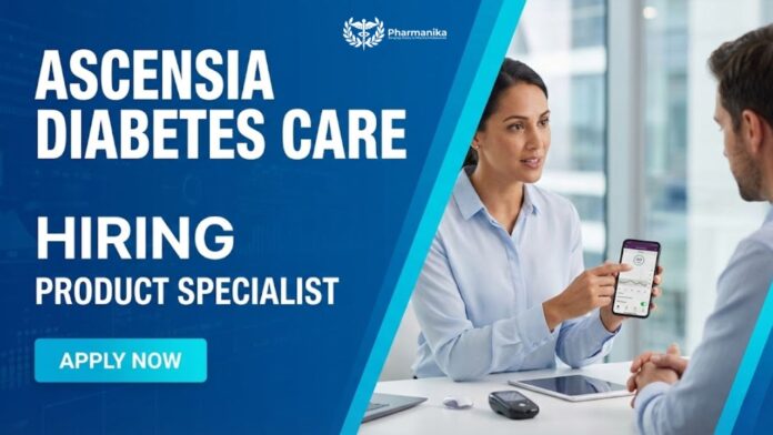 Product Specialist Job at Ascensia Diabetes Care | Pharmacy Graduates Apply Now