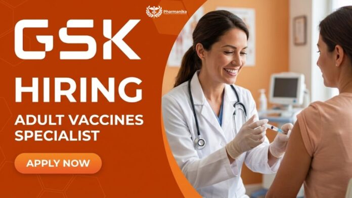 Pharmacy Job at GSK | Apply Now for the Adult Vaccines Specialist 